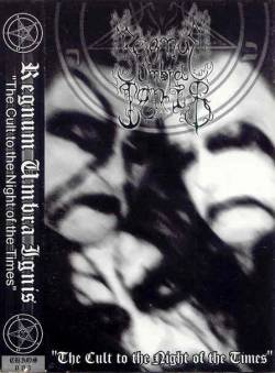 Regnum Umbra Ignis : The Cult to the Night of the Times